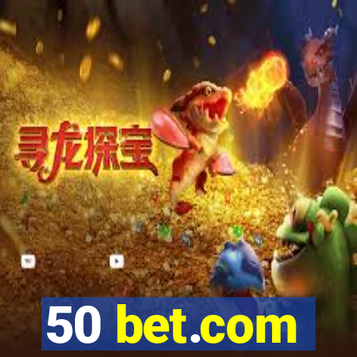 50 bet.com